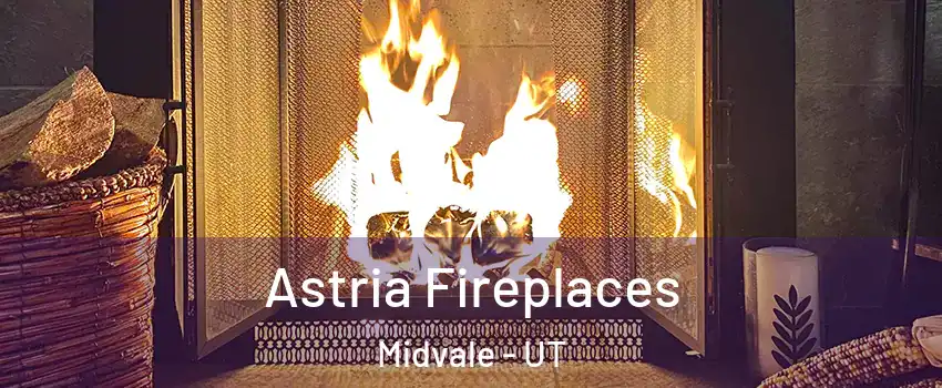  Astria Fireplaces Midvale - UT