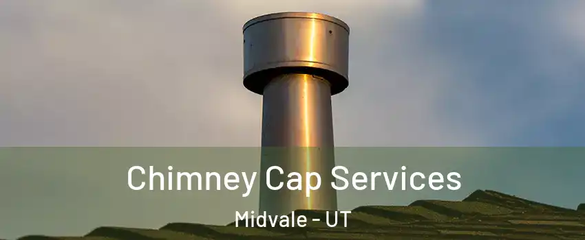  Chimney Cap Services Midvale - UT