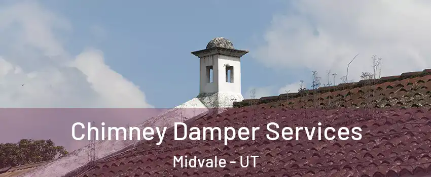  Chimney Damper Services Midvale - UT