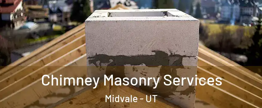  Chimney Masonry Services Midvale - UT