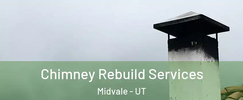  Chimney Rebuild Services Midvale - UT