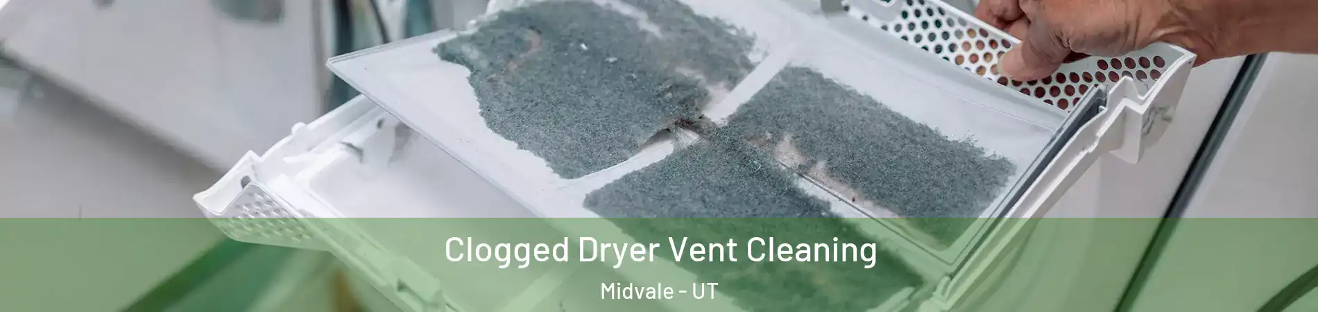  Clogged Dryer Vent Cleaning Midvale - UT