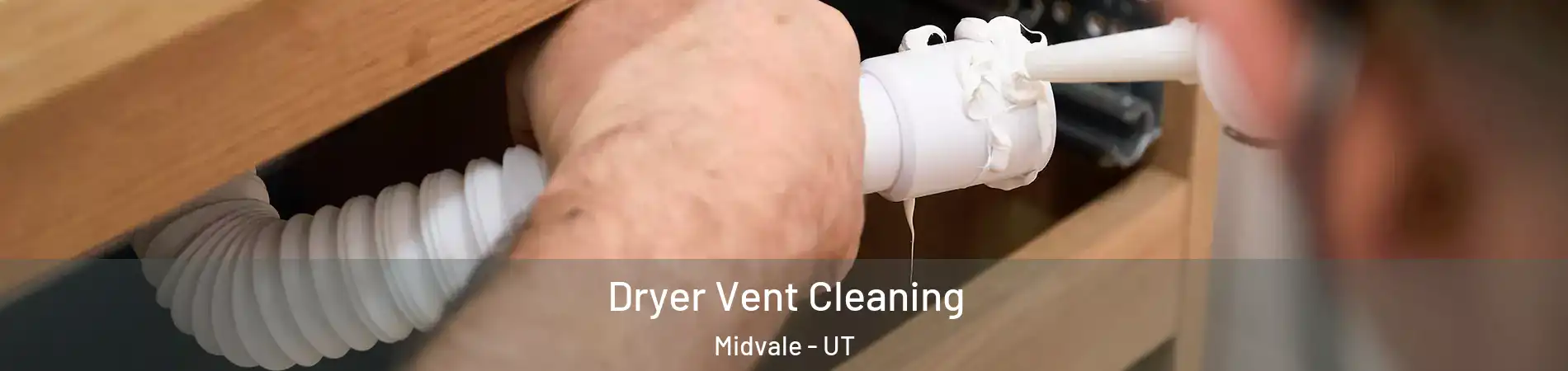  Dryer Vent Cleaning Midvale - UT