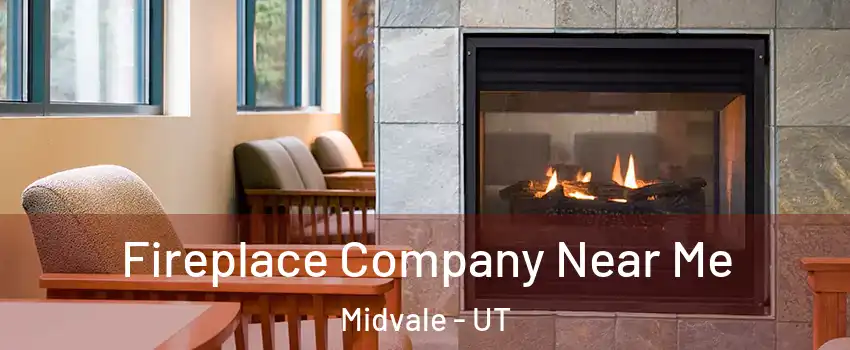  Fireplace Company Near Me Midvale - UT