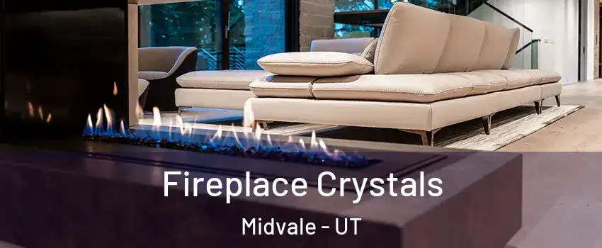  Fireplace Crystals Midvale - UT