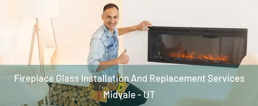  Fireplace Glass Installation And Replacement Services Midvale - UT