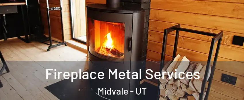 Fireplace Metal Services Midvale - UT