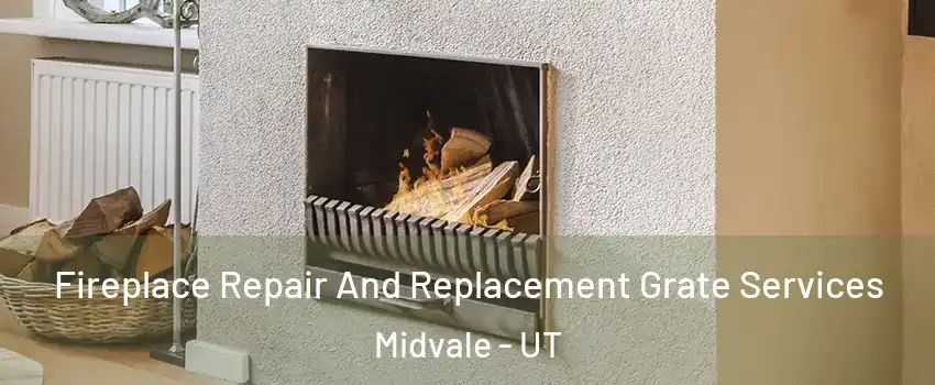  Fireplace Repair And Replacement Grate Services Midvale - UT