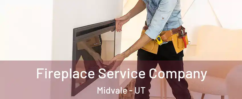  Fireplace Service Company Midvale - UT