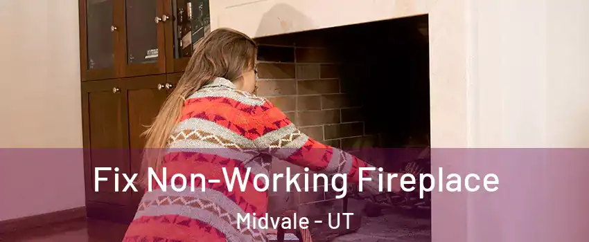  Fix Non-Working Fireplace Midvale - UT