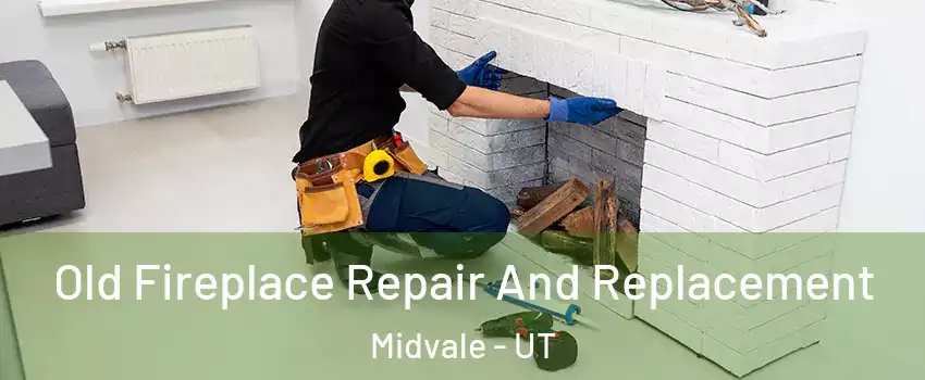  Old Fireplace Repair And Replacement Midvale - UT