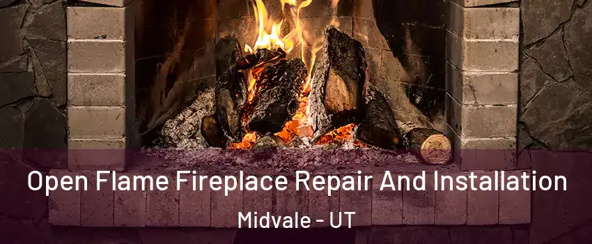  Open Flame Fireplace Repair And Installation Midvale - UT