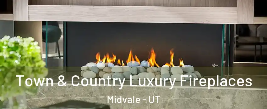  Town & Country Luxury Fireplaces Midvale - UT
