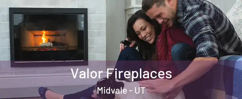  Valor Fireplaces Midvale - UT