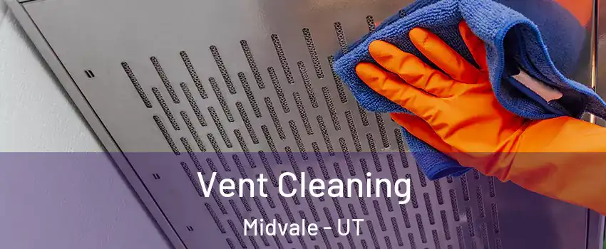  Vent Cleaning Midvale - UT