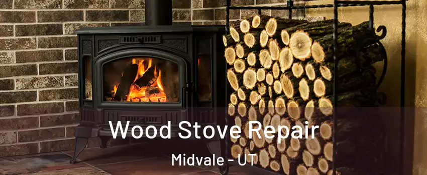  Wood Stove Repair Midvale - UT